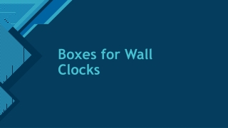 Attract customers using high-quality clock boxes