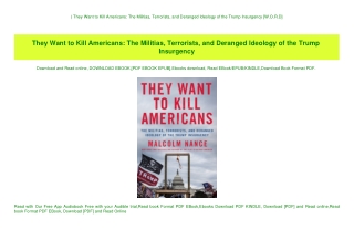 ^READ) They Want to Kill Americans The Militias  Terrorists  and Deranged Ideology of the Trump Insu