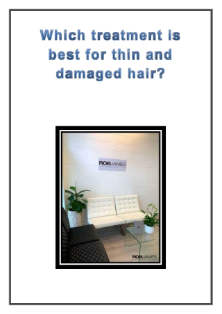 Which treatment is best for thin and damaged hair