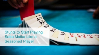Stunts to Start Playing Satta Matka Like a Seasoned Player