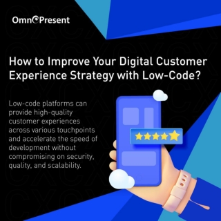 How to Improve Your Digital Customer Experience Strategy with Low-Code