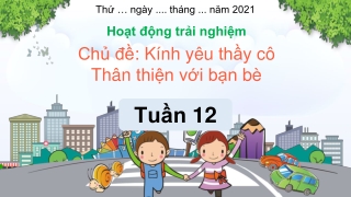 Bài giảng Hoạt động trải nghiệm 2 - Chủ đề: Kính yêu thầy cô Thân thiện với bạn