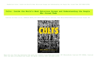 ReadOnline Cults Inside the World's Most Notorious Groups and Understanding the People Who Joined Th