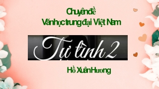 Bài giảng Ngữ văn 11 - Văn bản: Tự tình