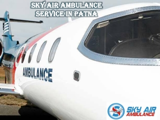 Sky Air Ambulance from Patna with Highly Skilled Medical Staff