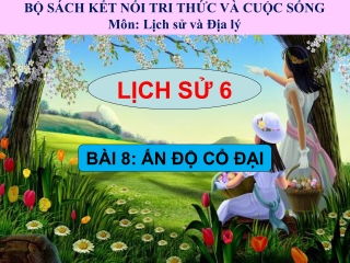Bài giảng Lịch sử 6 - Bài 8: Ấn Độ cổ đại