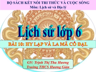 Bài giảng Lịch sử 6 - Bài 10: Hy Lạp và La Mã cổ đại