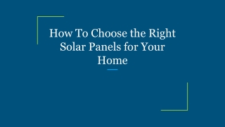 How To Choose the Right Solar Panels for Your Home