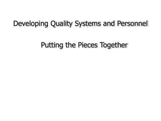 Developing Quality Systems and Personnel