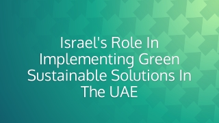 Israel's Role In Implementing Green Sustainable Solutions In The UAE