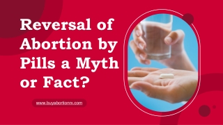 Reversal of Abortion by Pills a Myth or Fact?