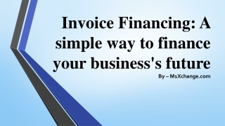 Invoice Financing A simple way to finance your business's future