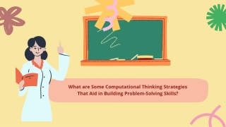 What are Some Computational Thinking Strategies That Aid in Building Problem-Solving Skills