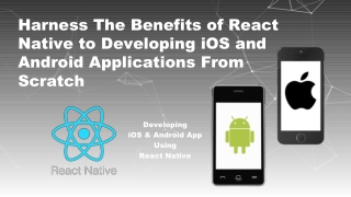 the benefits of react native to developing ios and android application