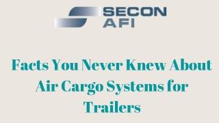 Facts You Never Knew About Air Cargo Systems for Trailers