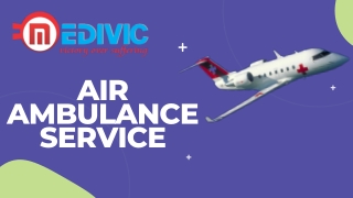 Hire Well-Maintained Charter Air Ambulance Service in Patna by Medivic