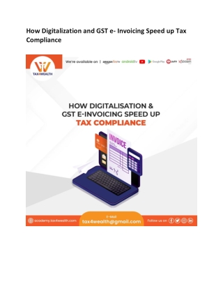 Digitalization and  GST E- Invoicing Speed up Tax Compliance | Academy Tax4wealt