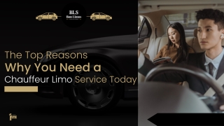 The Top Reasons Why You Need a Chauffeur Limo Service Today