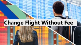 How can I change my flight without paying a fee?