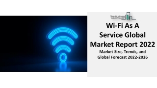 Wi-Fi As A Service Market 2022 : Size, Growth, Trends And Forecast 2031