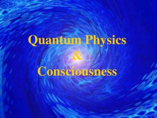 Quantum Physics &amp; Consciousness
