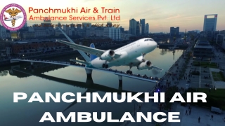 Use Fast Patient Relocation with Panchmukhi Air Ambulance Service in Delhi and Patna