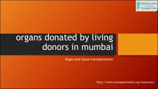 organ and tissue transplantation , Transplants India