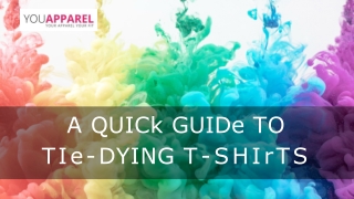 A Quick Guide To Tie-dying T-shirts