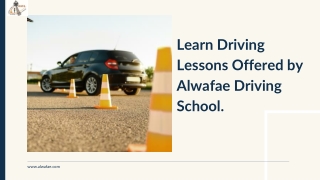 Learn driving lessons offered by Alwafae driving school.