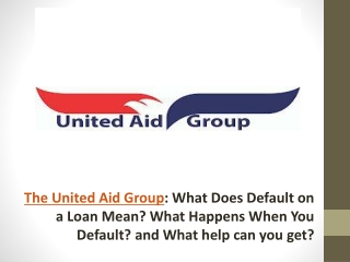 The United Aid Group: What Does Default on a Loan Mean? What Happens When You De