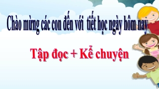 Bài giảng Tập đọc, Kể chuyện Lớp 3 - Sự tích chú Cuội cung trăng