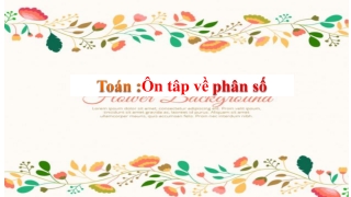 Bài giảng Toán Lớp 4 - Ôn tập về phân số