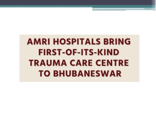 AMRI Hospitals Bring First-of-its kind Trauma Care Centre to Bhubaneswar - AMRI Hospitals