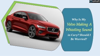 Why Is My Volvo Making A Whistling Sound in Cary, Should I Be Worried.