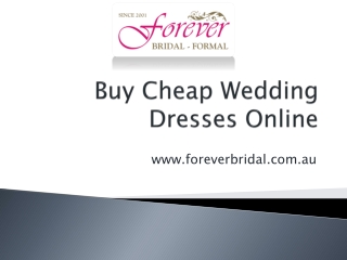 Buy Cheap Wedding Dresses Online - www.foreverbridal.com.au