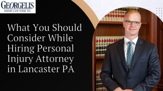 What You Should Consider While Hiring Personal Injury Attorney in Lancaster PA