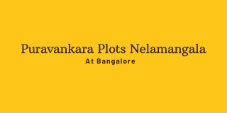 Puravankara Plots Nelamangala Bangalore