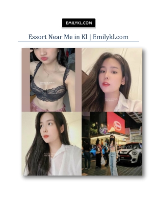 Essort Near Me in Kl | Emilykl.com