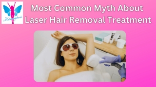 Most Common Myth About Laser Hair Removal Treatment