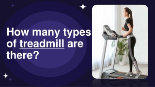 How many types of treadmill are there