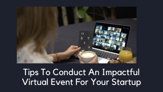Tips To Conduct An Impactful Virtual Event For Your Startup