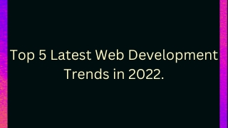 Top 5 Latest Web Development Trends in 2022 - Dubai | Saudi Arabia