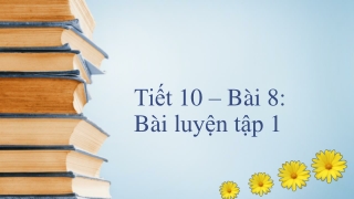 Bài giảng Hóa học 8 - Tiết 10, Bài 8: Bài luyện tập 1