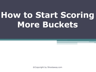 How to Start Scoring More Buckets