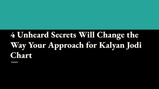 4 Unheard Secrets Will Change the Way Your Approach for Kalyan Jodi Chart
