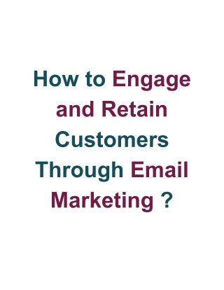 How to Engage and Retain Customers Through Email Marketing ?