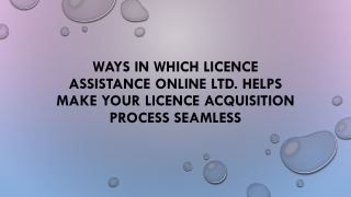 Ways in Which Licence Assistance Online Ltd. Helps Make Your Licence Acquisition Process Seamless
