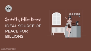 OKBF: Offering Peace To Billions With Specialty Coffee