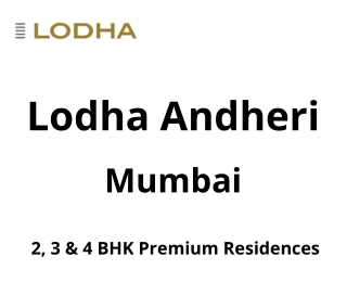 Lodha Andheri Mumbai | E-Brochure