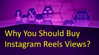 Why You Should Buy Instagram Reels Views?